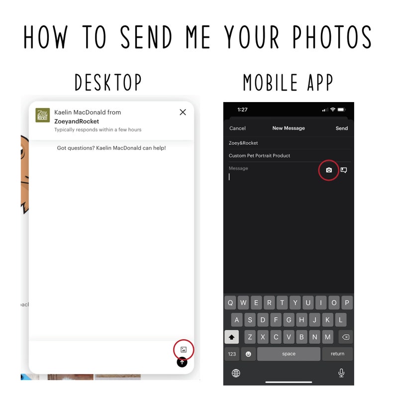 May include: Two screenshots showing how to send photos for a custom pet portrait product. The first screenshot shows a desktop computer screen with a chat window from ZoeyandRocket. The second screenshot shows a mobile phone screen with a chat window from ZoeyandRocket. Both screenshots show a camera icon to send photos.