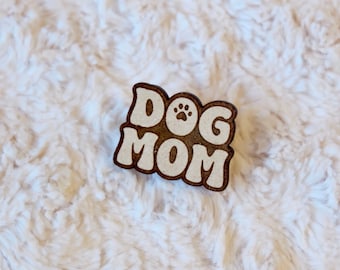 Dog Mom Engraved Wooden Lapel Pin