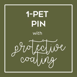 May include: A white square with a green background and a white border. The text "1-PET PIN with protective coating" is written in white inside the square.