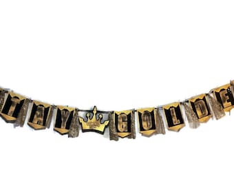 Stay Golden Birthday Banner, Gold Crown Bunting