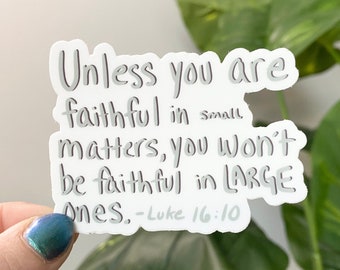 Bible Verse Sticker - Vinyl Sticker Decal - Luke 16:10 | Waterproof Vinyl Sticker