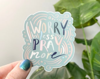 Worry Less Sticker, Worry Less Pray more Sticker, Jesus Decal, School Sticker, Laptop Decals, Quote Waterproof Phone Laptop Sticker