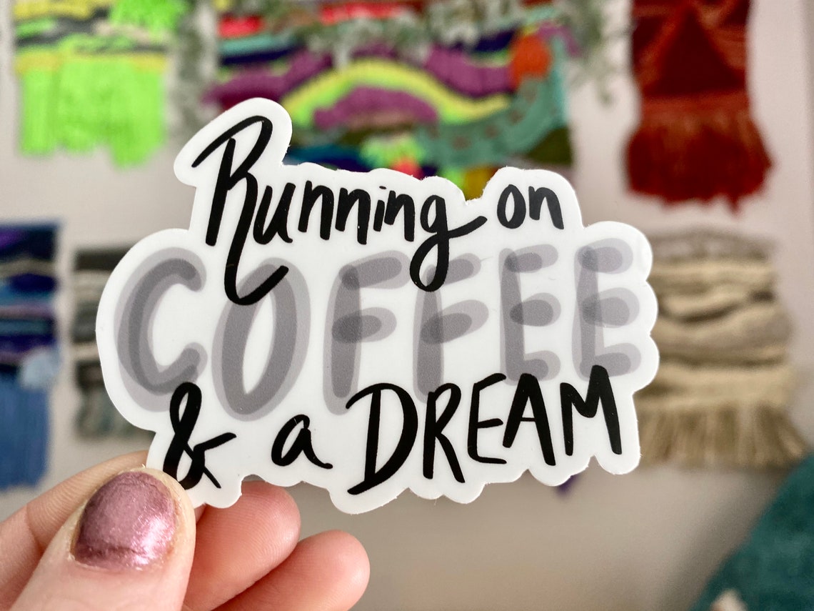 Coffee Dream Sticker Running on Coffee and a Dream Vinyl Etsy