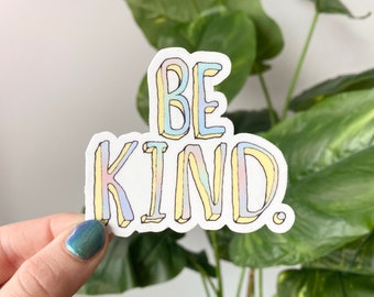 Be Kind Sticker, Kindess Sticker, Be Kind to Your Mind, Mental Health Sticker, Funny Laptop Sticker, Water Bottle Sticker, Rose Soma Design