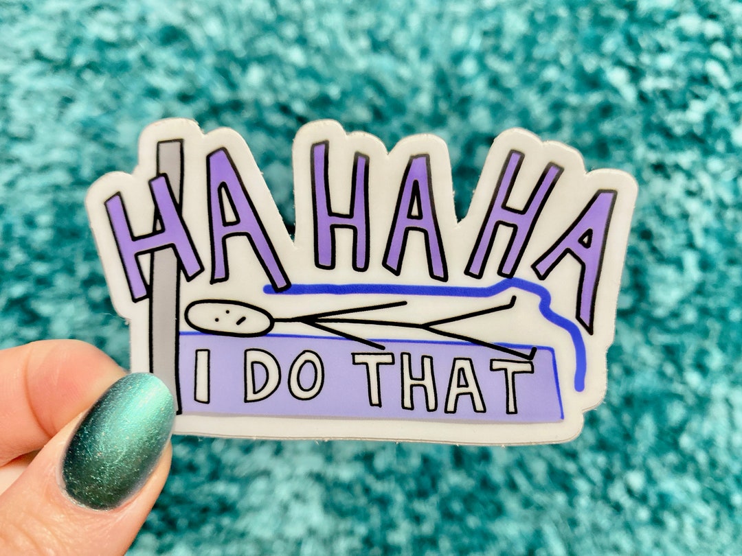 Vine Sticker hahaha I Do That Ha Ha I Do That Etsy