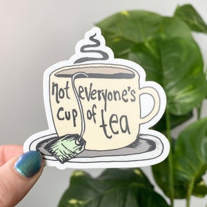 Cup of Tea Sticker - Cute Tea Quote Sticker - Waterproof and Durable Vinyl Laptop Water Bottle Sticker - Stickers by Rose Soma