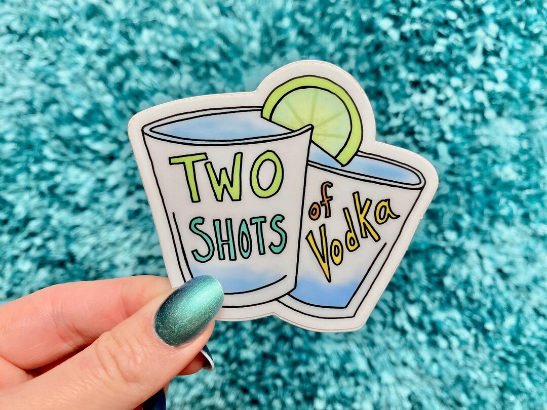 Vodka Vine Sticker, TWO SHOTS of Vodka, Funny Meme Sticker, Alcohol Sticker, Laptop Vinyl Vine