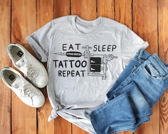 Eat Sleep Tattoo Repeat Shirt, Tattoo Shirt, Tattoo shirt for women, Tattoo shirt men, Tat Shirt, Tattoo T Shirt, Tattoo Shirt Unisex