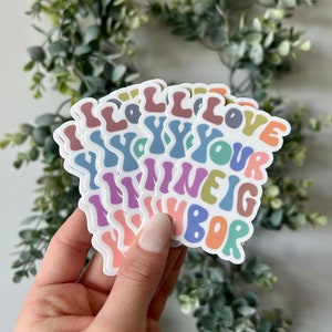 Love your Neighbor Sticker, Cute Positivity Laptop Stickers, Waterproof Vinyl Stickers, Happiness Quote Stickers, Trendy Stickers image 2