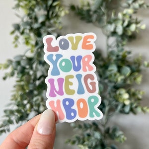 Love your Neighbor Sticker, Cute Positivity Laptop Stickers, Waterproof Vinyl Stickers, Happiness Quote Stickers, Trendy Stickers image 1