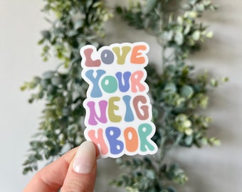 Love your Neighbor Sticker, Cute Positivity Laptop Stickers, Waterproof Vinyl Stickers, Happiness Quote Stickers, Trendy Stickers