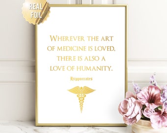 Gift for Doctor - Gold Foil Print - Wherever the Art of Medicine is Loved - Medical Quote Wall Art - Med School Residency Fellowship Gift