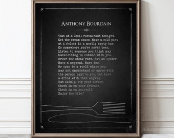 Anthony Bourdain Quote - Eat At A Local Restaurant Tonight Enjoy The Ride - Famous Quotes, Wall Art Decor, Gifts For Home - Chalkboard Print