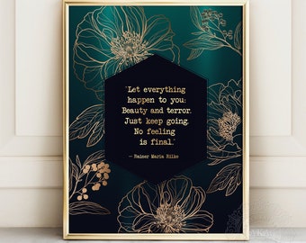 Può includere: Una stampa d'arte da parete stampabile verde e oro con una citazione di Rainer Maria Rilke: "Lascia che tutto ti accada: la bellezza e il terrore. Continua semplicemente. Nessun sentimento è definitivo."