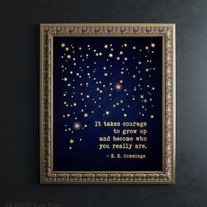 EE Cummings Wall Decor - It takes courage  to grow up  and become who you really are - Poetry Wall Art, Gold Foil Print, Poetry Gifts Framed