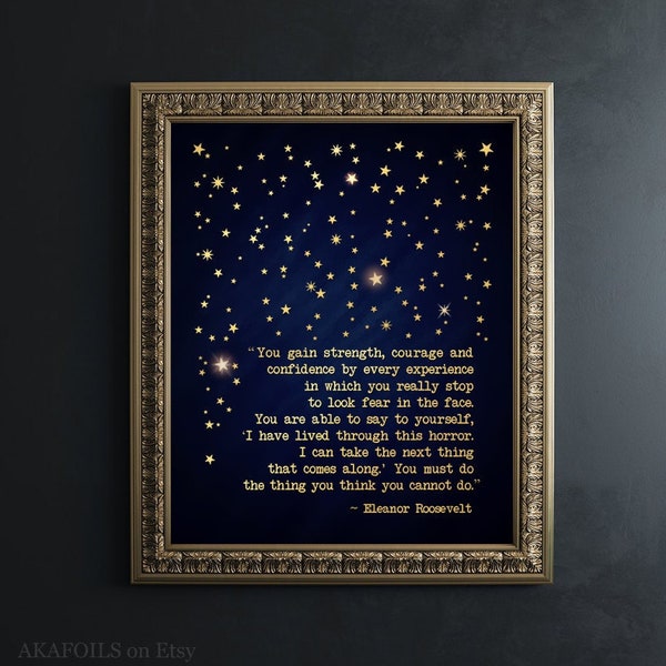 Eleanor Roosevelt Quote Gold Foil Print - You Gain Strength Courage Confidence Inspiring Quote - Motivational Poster Framed - Gift for Her