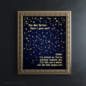 Alice in Wonderland Quote Print: Metallic Foil Art, Book Lover Gift