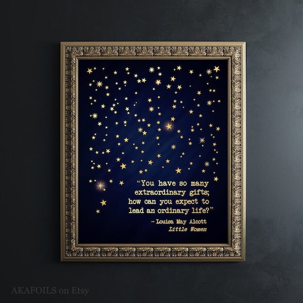 Louisa May Alcott Quotes - Little Women - Real Gold Foil Print - Book Lover Gift - Literary Quote Art - You have so many extraordinary gifts