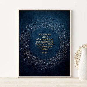 Rumi - Out beyond ideas of wrongdoing and rightdoing there is a field. I'll meet you there - Inspirational Wall Art Poetry Gift Framed Gold