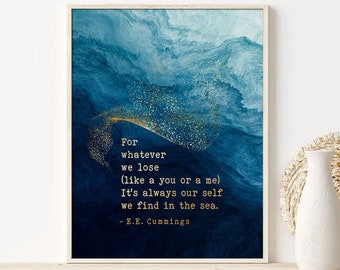 E.E. Cummings Poetry Art - For whatever we lose (like a you or a me) - Beach House Decor, Wall Decor, Poetry Print, Sea Ocean Theme Gift