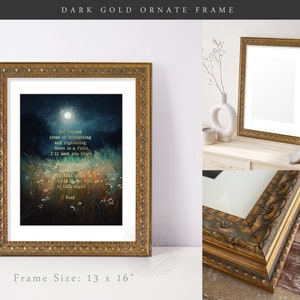 May include: A dark gold ornate frame with a white mount and a print of a night sky with stars and a moon. The print includes a poem about a field beyond wrongdoing and rightdoing. The frame is 13 inches by 16 inches.