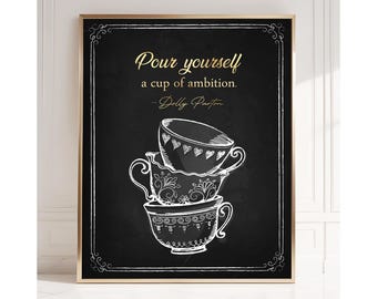 Dolly Parton Quote Print: Pour Yourself a Cup of Ambition – Gold Foil Wall Art