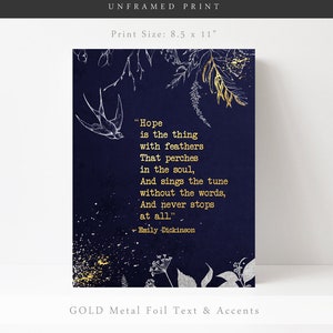 May include: A navy blue print with gold foil text and accents. The print features a quote by Emily Dickinson: "Hope is the thing with feathers That perches in the soul, And sings the tune without the words, And never stops at all."