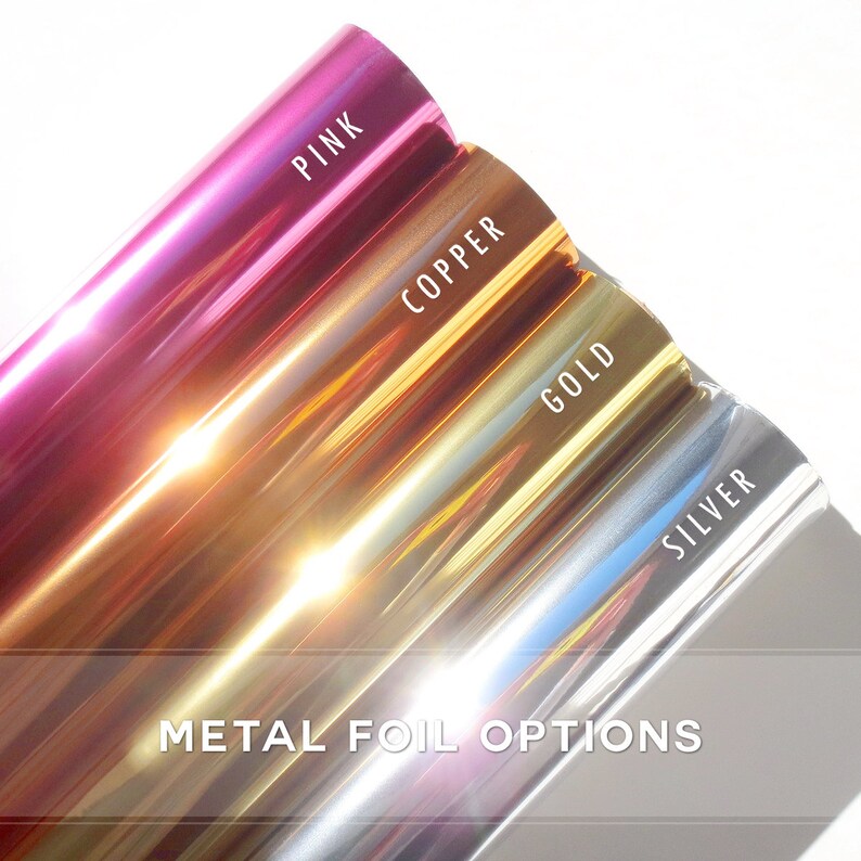 May include: Four rolls of metallic foil in pink, copper, gold, and silver.  METAL FOIL OPTIONS is written below the rolls.