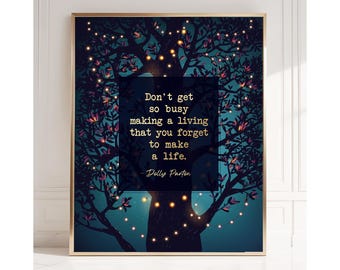 Dolly Parton Quote Print in Gold: Don't Get So Busy Making a Living – Country Music Gift, Inspirational Wall Art