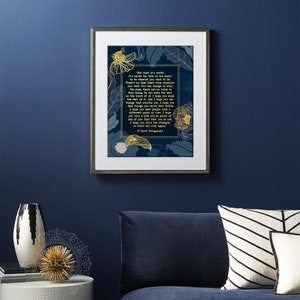 May include: A framed print with a navy blue background and gold floral accents. The print features a quote by F. Scott Fitzgerald: "For what it's worth, it's never too late or too early to be whoever you want to be. There's no time limit, stop whenever you want. You can change or stay the same, there are no rules to this thing. We can make the best or the worst of it. I hope you make the best of it. And I hope you see things that startle you. I hope you feel things you never felt before. I hope you meet people with a different point of view. I hope you live a life you're proud of. And if you find that you're not, I hope you have the strength to start all over again."