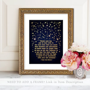 May include: A navy blue printable art print with gold stars and a quote by Ralph Waldo Emerson that reads "Finish each day and be done with it. You have done what you could. Some blunders and absurdities no doubt crept in; forget them as soon as you can. Tomorrow is a new day. You shall begin it serenely and with too high a spirit to be encumbered with your old nonsense."