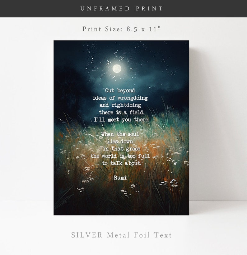 May include: A dark blue and green watercolour painting of a field of grass with white flowers. The moon is visible in the night sky. The painting includes a quote by Rumi: "Out beyond ideas of wrongdoing and rightdoing there is a field. I'll meet you there. When the soul lies down in that grass the world is too full to talk about."