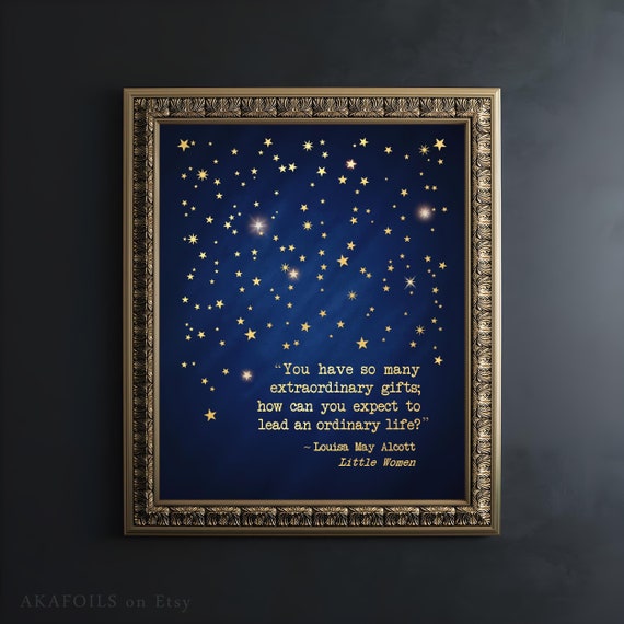 Louisa May Alcott Quotes - Little Women - Real Gold Foil Print - Book Lover Gift - Literary Quote Art - You have so many extraordinary gifts