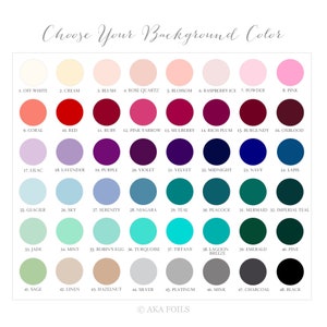 May include: A chart of 48 different color swatches, labeled with numbers and names. The colors range from white to black, with shades of pink, red, blue, green, and gray. The chart is titled "Choose Your Background Color" and includes the text "AKA FOILS" at the bottom.
