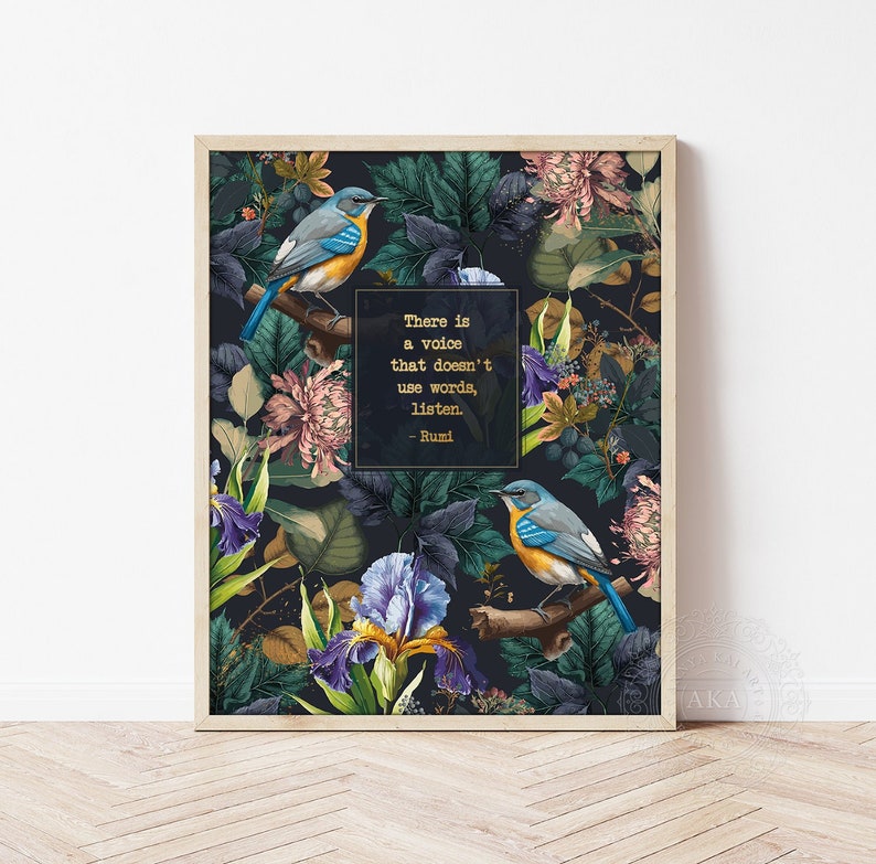 May include: A dark blue floral print with two blue birds perched on branches. The quote "There is a voice that doesn't use words, listen. - Rumi" is printed in gold lettering.