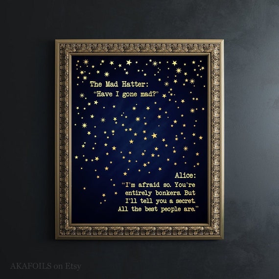 Alice in Wonderland Quote Print: Metallic Foil Art, Book Lover Gift