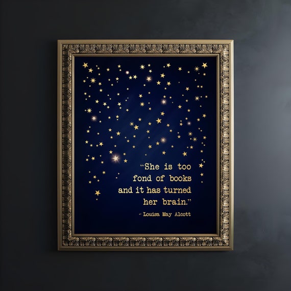 Book Lover Gift - She Is Too Fond Of Books - Louisa May Alcott Quote Print - Little Women Artwork - FRAMED Wall Art