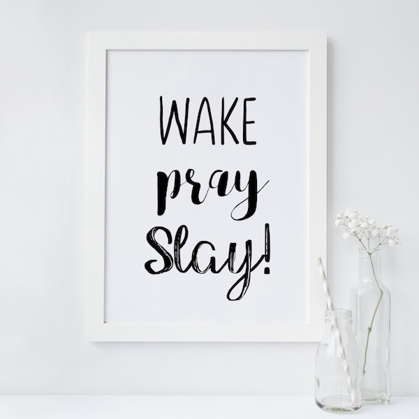 Wake Pray Slay wall art print, Slay printable wall art, Slay wall decor, Slay Typography, Beyonce Inspired Wall art, Black white Minimalist