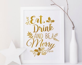 Eat Drink and be Merry Holiday Wall art, Printable Christmas wall art, Festive wall prints, Gold Christmas Decoration, Party sign quotes