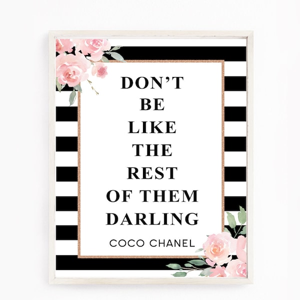 Coco Chic Wall art print, Chanels quote Printable wall art, Don't be like the rest of them darling, fashion art print, floral chic black