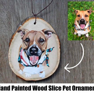 Custom wood slice pet ornament, Personalized memorial ornament, Wood slice ornament, Pet lover gift, Pet memorial painting