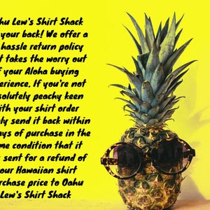 Może przedstawiać: Ananas w okrągłych okularach przeciwsłonecznych w brązowe wzory na jaskrawoż&oacute;łtym tle. Tekst głosi: Oahu Lew's Shirt Shack has your back! We offer a no hassle return policy that takes the worry out of your Aloha buying experience.