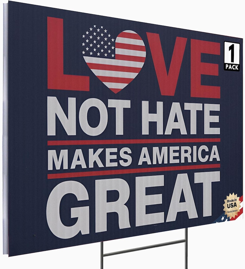 Anti Trump Yard, Corrugated Plastic, Double Sided Sign, Durable Rally Sign, Heavy Duty Stake, Full Color Print, Love Not Hate, Outdoor Protest Sign, Political Yard Decor, American Made Sign, Protest March Sign, Lawn Display Sign, Bold Message Sign