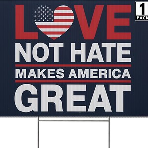 Anti Trump Yard, Corrugated Plastic, Double Sided Sign, Durable Rally Sign, Heavy Duty Stake, Full Color Print, Love Not Hate, Outdoor Protest Sign, Political Yard Decor, American Made Sign, Protest March Sign, Lawn Display Sign, Bold Message Sign