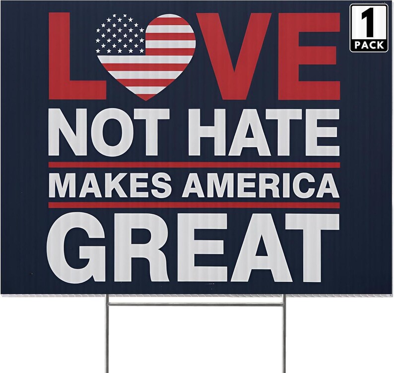 Anti Trump Yard, Corrugated Plastic, Double Sided Sign, Durable Rally Sign, Heavy Duty Stake, Full Color Print, Love Not Hate, Outdoor Protest Sign, Political Yard Decor, American Made Sign, Protest March Sign, Lawn Display Sign, Bold Message Sign