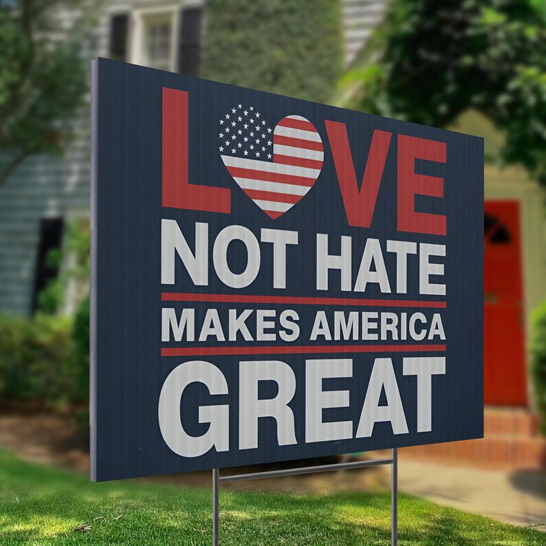 Anti Trump Yard, Corrugated Plastic, Double Sided Sign, Durable Rally Sign, Heavy Duty Stake, Full Color Print, Love Not Hate, Outdoor Protest Sign, Political Yard Decor, American Made Sign, Protest March Sign, Lawn Display Sign, Bold Message Sign