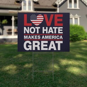 Anti Trump Yard, Corrugated Plastic, Double Sided Sign, Durable Rally Sign, Heavy Duty Stake, Full Color Print, Love Not Hate, Outdoor Protest Sign, Political Yard Decor, American Made Sign, Protest March Sign, Lawn Display Sign, Bold Message Sign