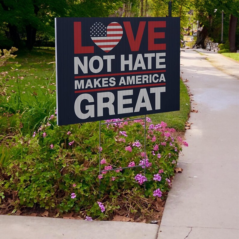 Anti Trump Yard, Corrugated Plastic, Double Sided Sign, Durable Rally Sign, Heavy Duty Stake, Full Color Print, Love Not Hate, Outdoor Protest Sign, Political Yard Decor, American Made Sign, Protest March Sign, Lawn Display Sign, Bold Message Sign