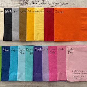 May include: A color chart of napkin colors. The colors are arranged in two rows. The top row includes white, ivory, black, silver, gold, yellow, mimosa, red, and orange. The bottom row includes green, lime green, blue, aqua blue, pastel blue, robin's egg, purple, lilac, hot pink, pink, and light pink. The text "Colors may seem slightly different depending on computer screen, tablet or mobile devise." is at the bottom of the chart.