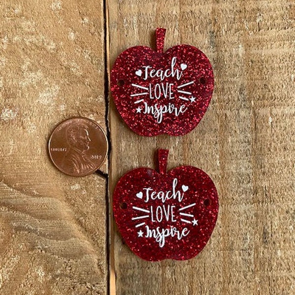 Laser Cut, Printed, 32mm Red Glitter acrylic Apples, Teach, Love, Inspire, Teacher Gift for Bracelet, necklace, earrings, 1 piece or 1 pair